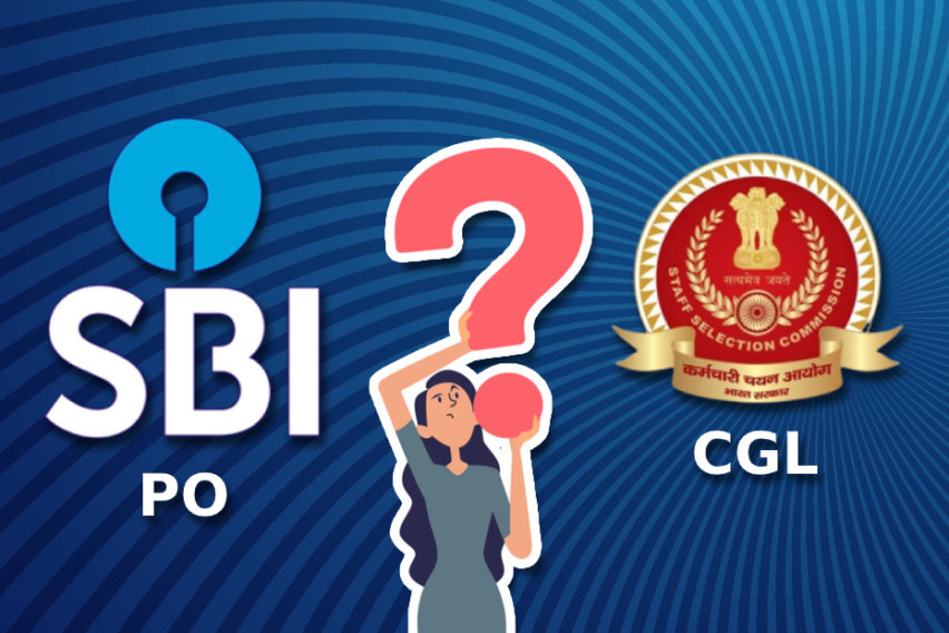 SBI PO vs SSC CGL: What’s Right For You?