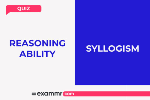 Reasoning Ability Quiz: Syllogism
