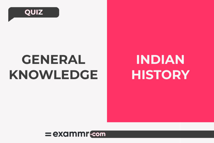 सामान्य ज्ञान क्विज: भारतीय इतिहास
