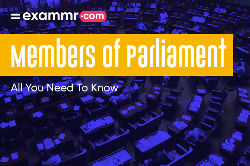 Members of Parliament: Eligibility, Election, Responsibilities and Leadership
