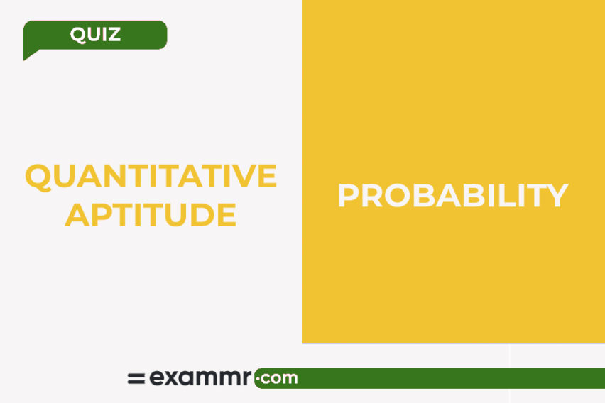 Quantitative Aptitude Quiz: Probability