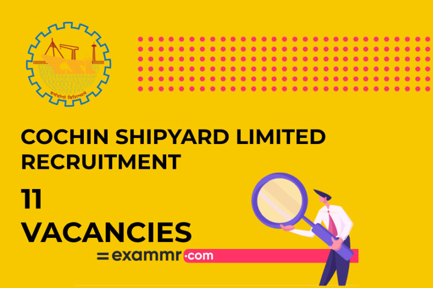 Cochin Shipyard Limited Recruitment: 11 Assistant General Manager, Deputy Manager, And Other Vacancies