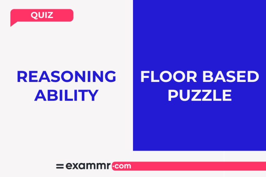 Reasoning Ability Quiz: Floor Quiz