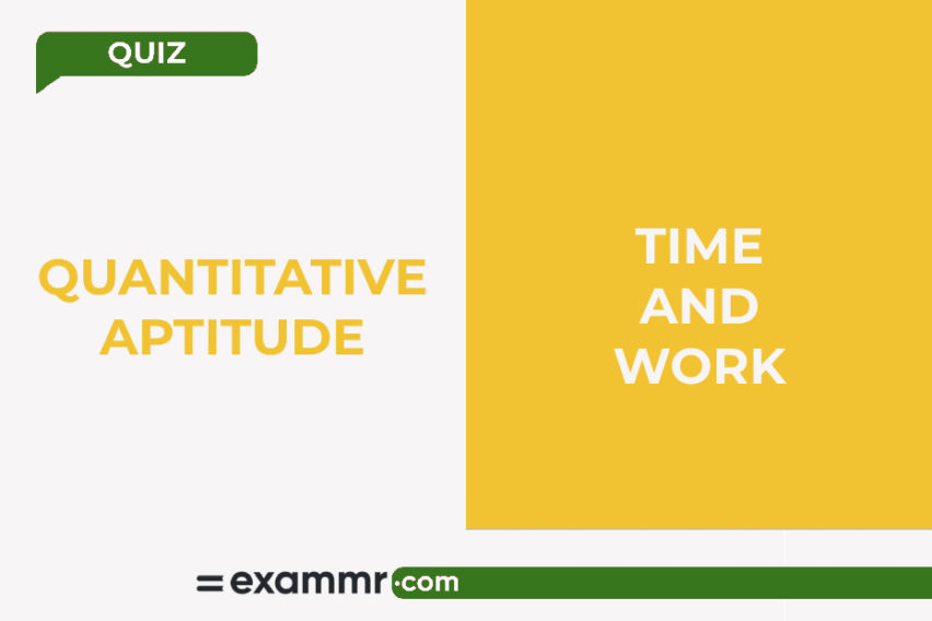 Quantitative Aptitude Quiz: Time And Work