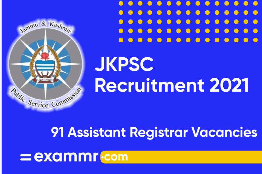 JKPSC Recruitment 2021: Notification Out for 91 Assistant Registrar Posts
