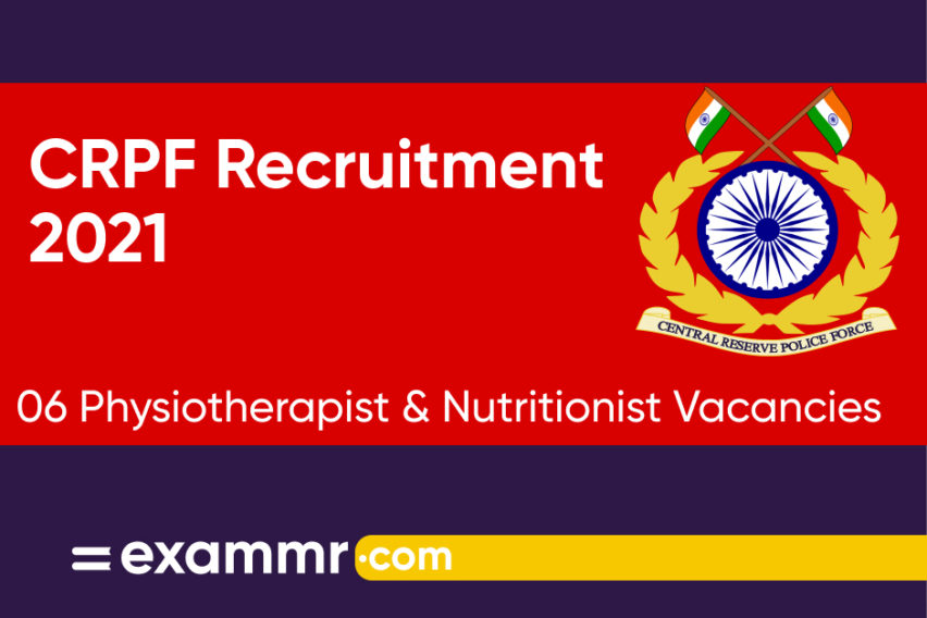 CRPF Recruitment 2021: Notification Out for 06 Physiotherapist and Nutritionist Posts