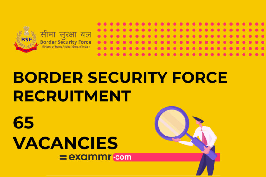 Border Security Force Recruitment: 65 Various Vacancies