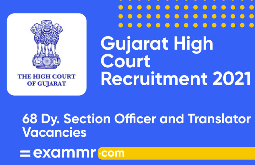 Gujarat High Court Recruitment 2021: Notification Out for 68 Deputy Section Officer and Translator Posts