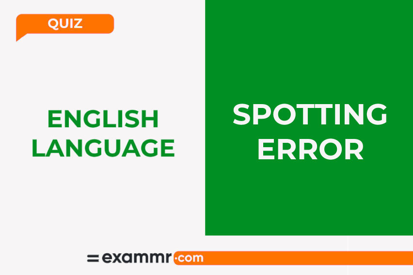 English Language Quiz: Spotting Error