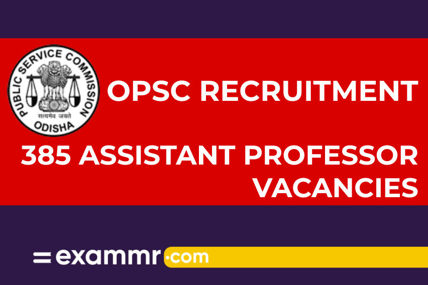 OPSC Recruitment: 385 Assistant Professor Vacancies