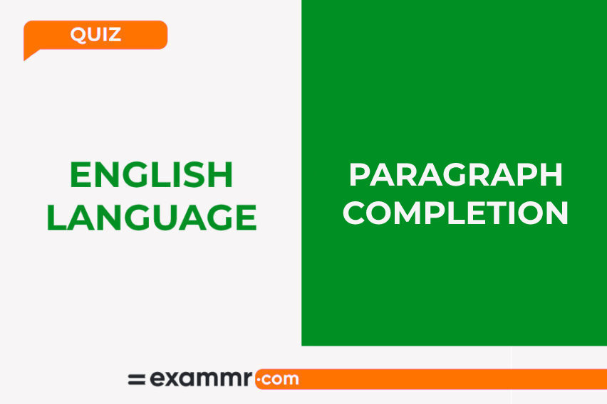 English Language Quiz: Paragraph Completion