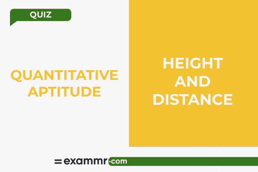 Quantitative Aptitude Quiz: Height and Distance