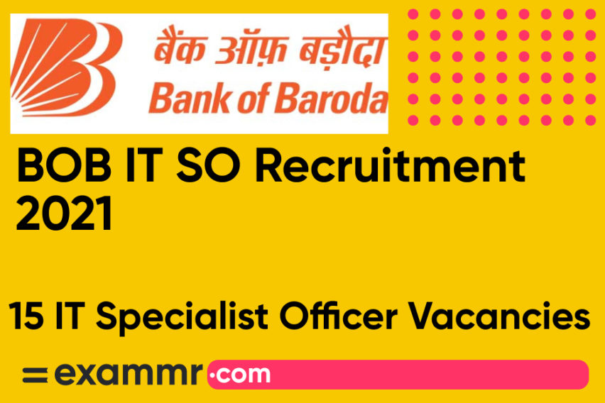BOB IT SO Recruitment 2021: Notification Out for 15 Specialist Officer Posts