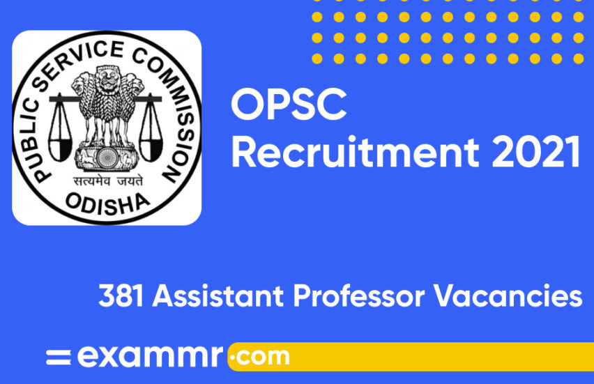 OPSC Recruitment 2021: Notification Out for 381 Assistant Professor Posts