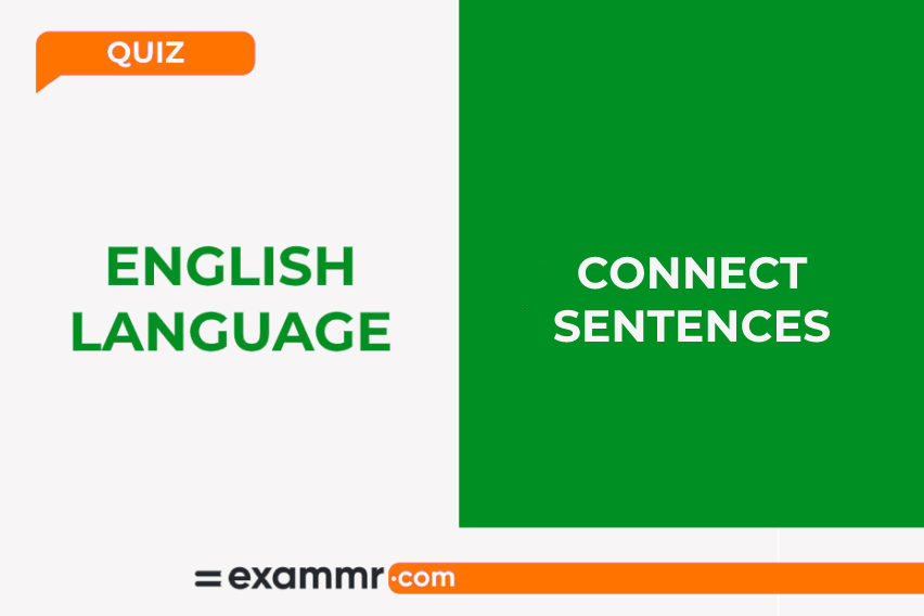 English Language Quiz: Connect Sentences