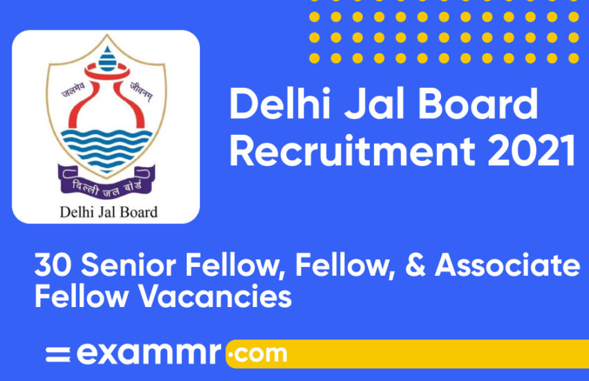 Delhi Jal Board Recruitment 2021: Notification Out for 30 Senior Fellow, Fellow, and Associate Fellow Posts