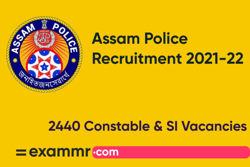Assam Police Recruitment 2021-22: Notification Out for 2440 Constable and Sub-Inspector Posts