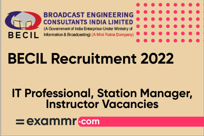 BECIL Recruitment 2022: Notification Out for 06 IT Professional, Station Manager & Instructor Posts