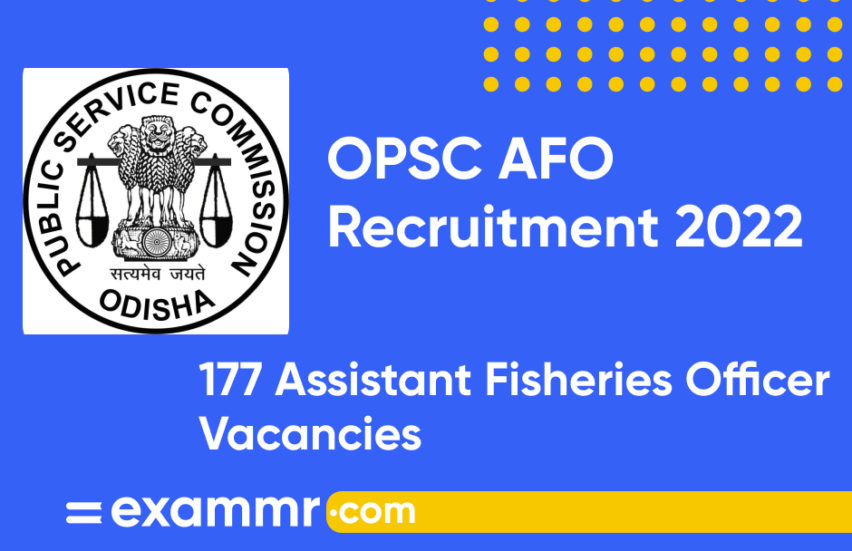 OPSC AFO Recruitment 2022: Notification Out for 177 Assistant Fisheries Officer Posts