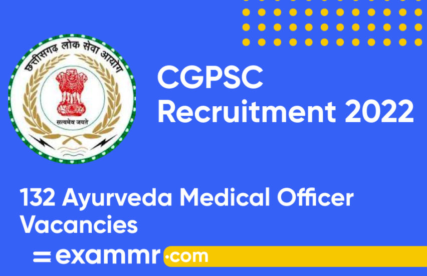 CGPSC Recruitment 2022: Notification Out for 132 Ayurveda Medical Officer Posts