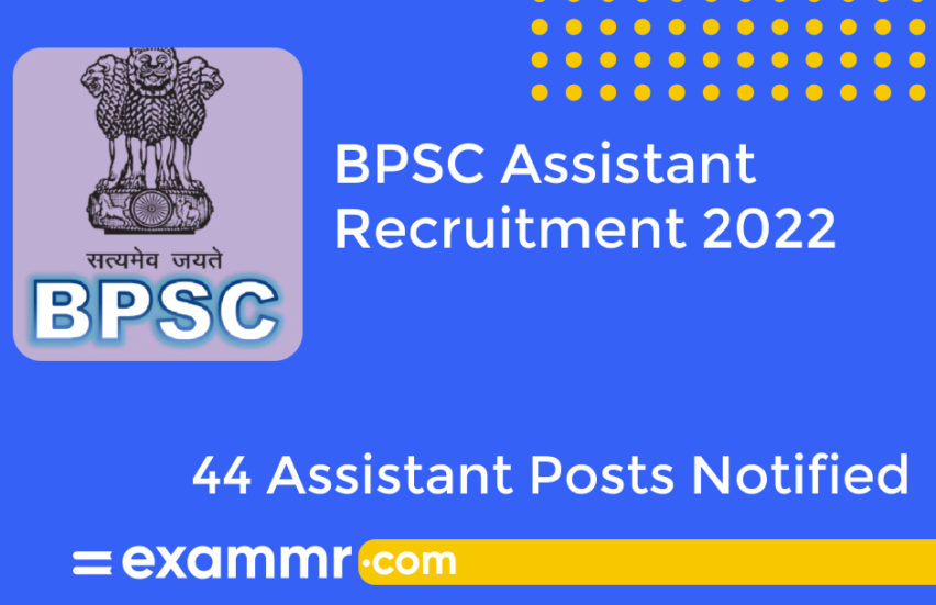 BPSC Assistant Recruitment 2022: Notification Out for 44 Assistant Posts