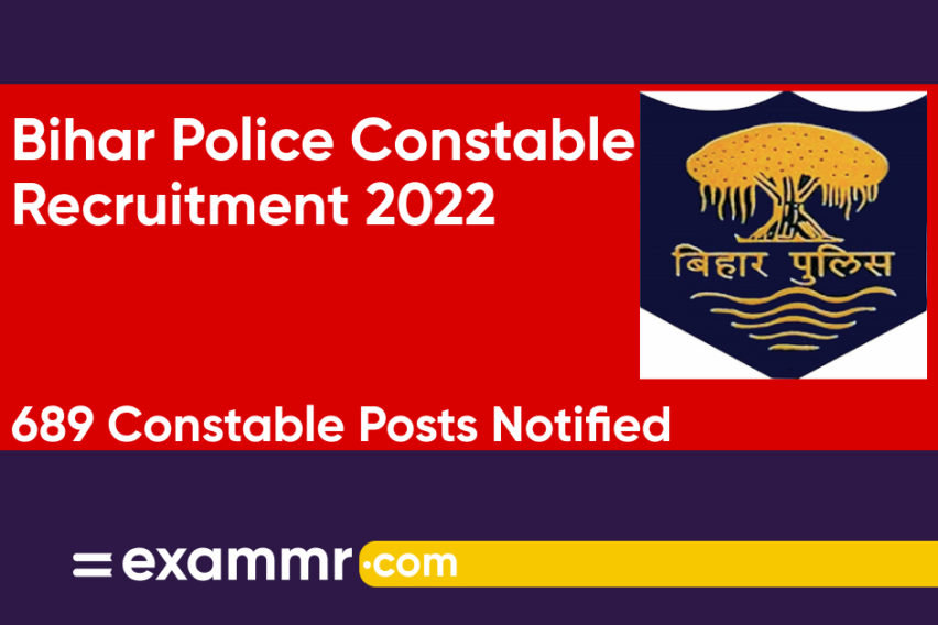 Bihar Police Constable Recruitment 2022: Notification Out for 689 Constable Posts