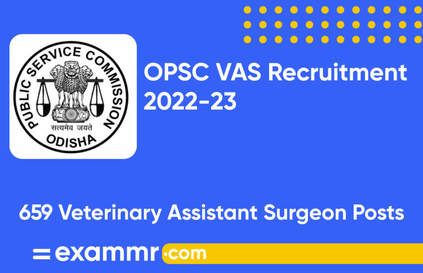OPSC VAS Recruitment 2022-23: Notification Out for 659 Veterinary Assistant Surgeon Posts
