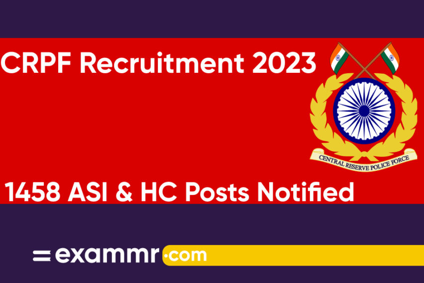 CRPF Recruitment 2023: Notification Out for 1458 for ASI and Head Constable Posts