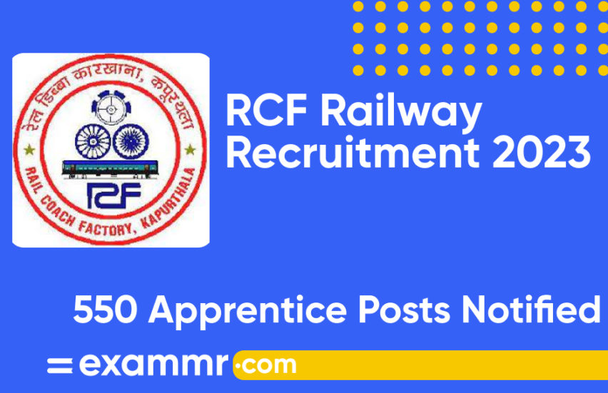 RCF Railway Recruitment 2023: Notification Out for 550 Apprentice Posts