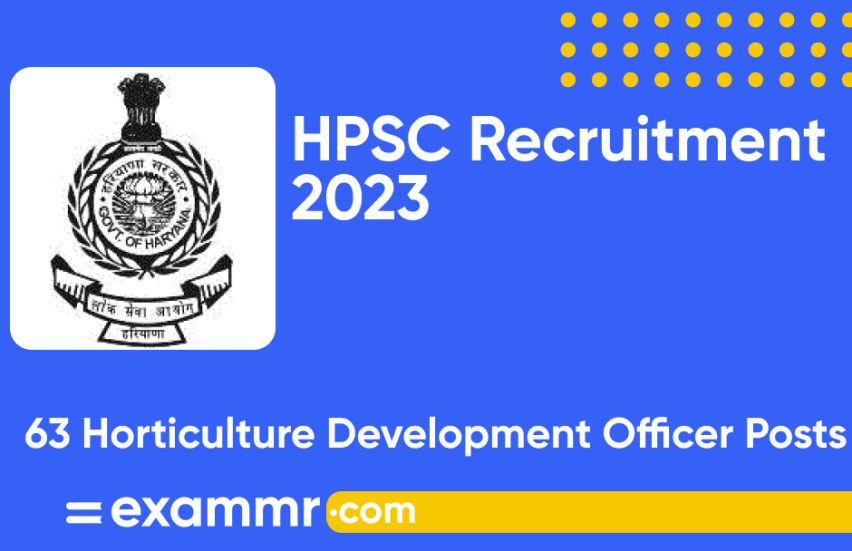 HPSC Recruitment 2023: Notification Out for 63 Horticulture Development Officer (HDO) Posts