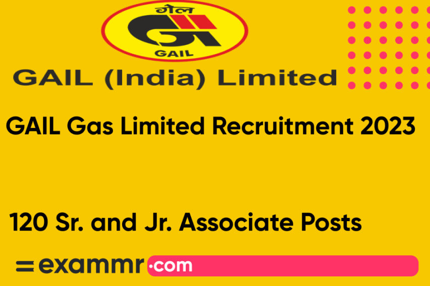 GAIL Gas Limited Recruitment 2023: Notification Out for 120 Sr. Associate/Junior Associate Posts