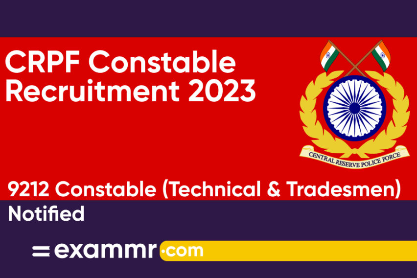 CRPF Constable Recruitment 2023: Notification Out for 9212 Constable (Technical & Tradesmen) Posts