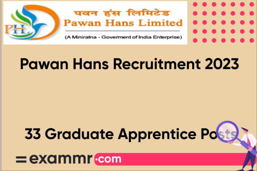 Pawan Hans Recruitment 2023: Notification Out for 33 Graduate Apprentice Posts