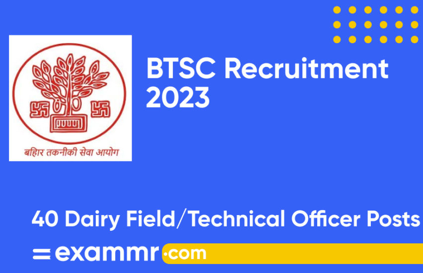 BTSC Recruitment 2023: Notification Out for 40 Dairy Field Officer and Dairy Technical Officer Posts