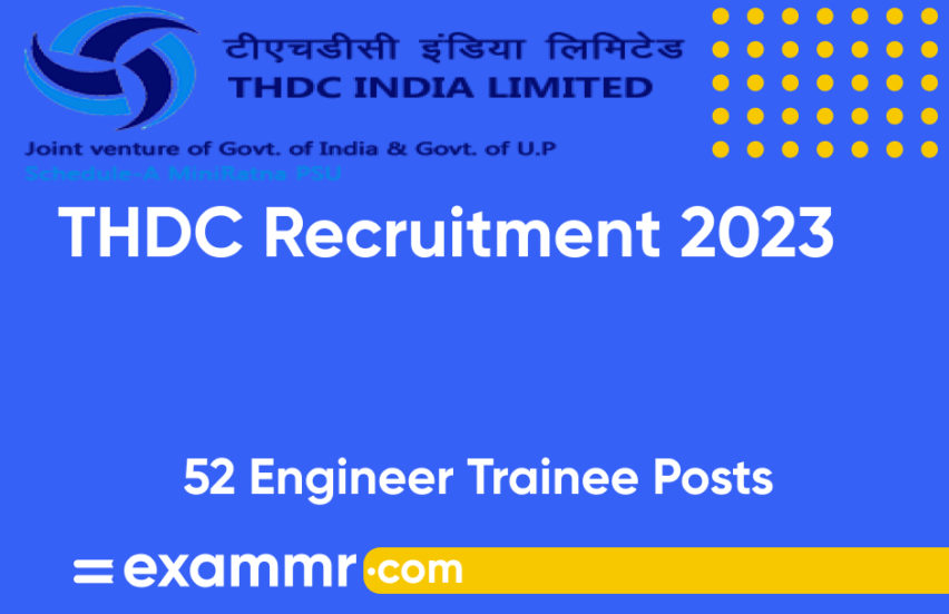 THDC Recruitment 2023: Notification Out for 52 Engineer Trainee Posts