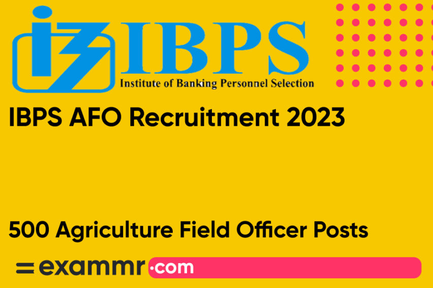 IBPS AFO Recruitment 2023: Notification Out for 500 Agriculture Field Officer Posts