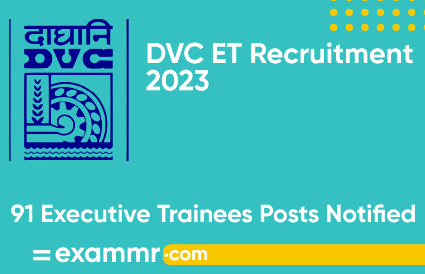 DVC ET Recruitment 2023: Notification Out for 91 Executive Trainee Posts