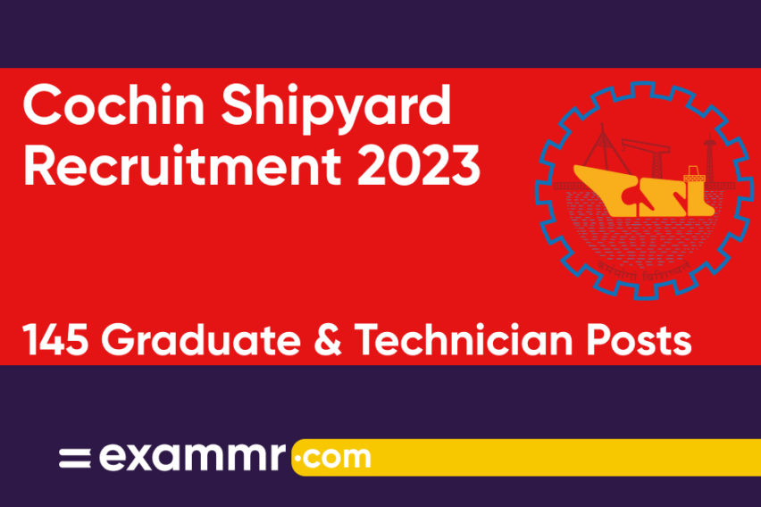Cochin Shipyard Recruitment 2023: Notification Out for 145 Graduate and Technician Apprentice Posts