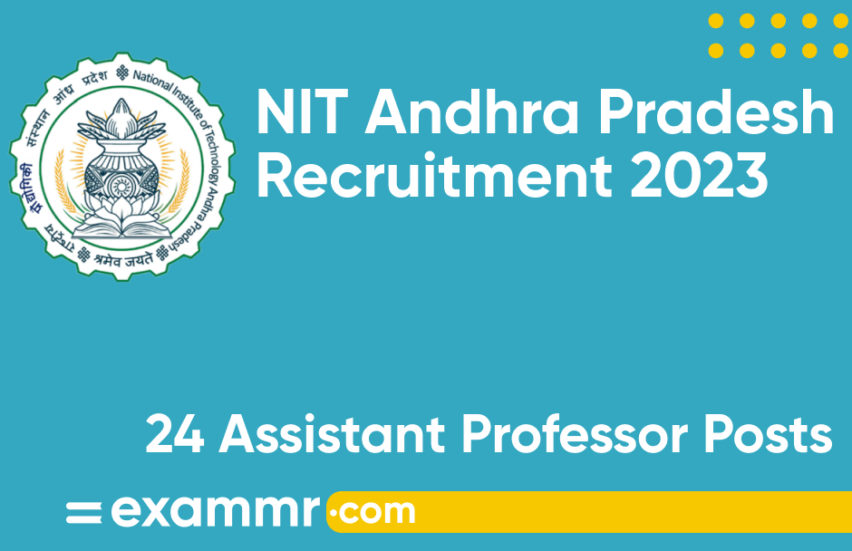 NIT Andhra Pradesh Recruitment 2023: Notification Out for 24 Assistant Professor Posts