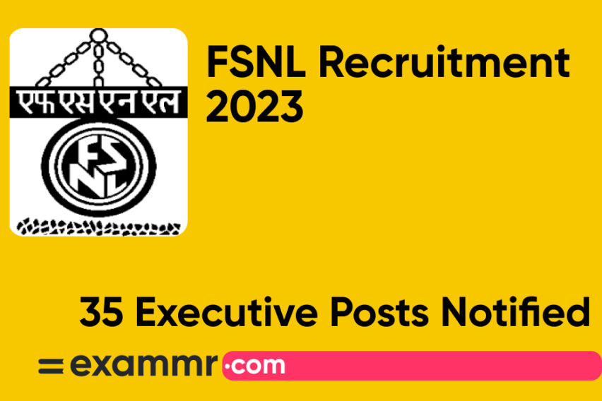 FSNL Recruitment 2023: Notification Out for 35 Executive Posts