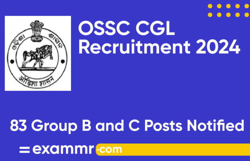 OSSC CGL Recruitment 2024: Notification Out for 83 Group B and C Posts