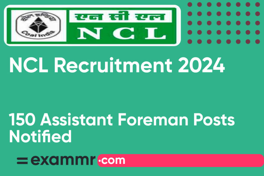 NCL Recruitment 2024: Notification Out for 150 Assistant Foreman Posts