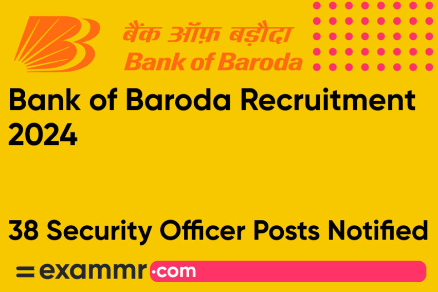 Bank of Baroda Recruitment 2024: Notification Out for 38 Security Officer Posts
