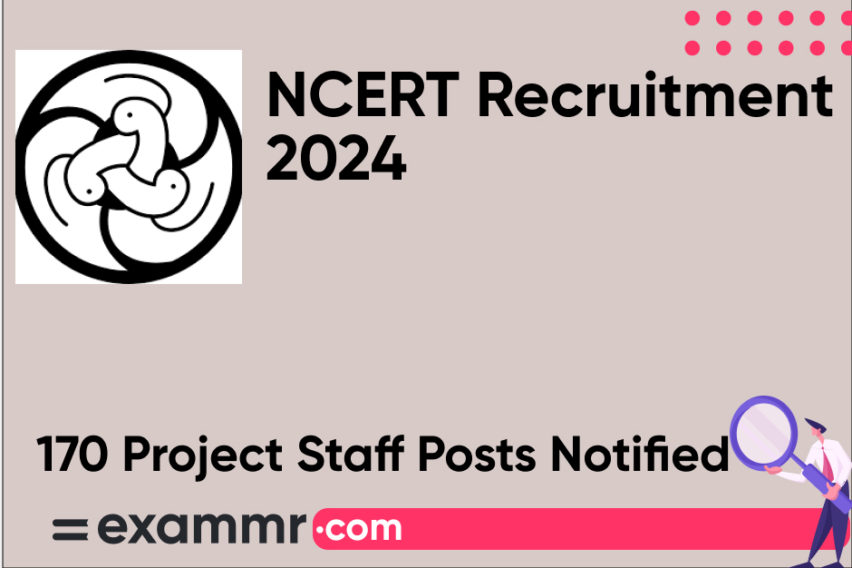 NCERT Recruitment 2024: Notification Out for 170 Project Staff Posts