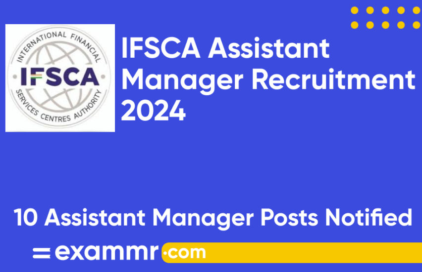 IFSCA Assistant Manager Recruitment 2024: Notification Out for 10 'Grade A' Assistant Manager Posts