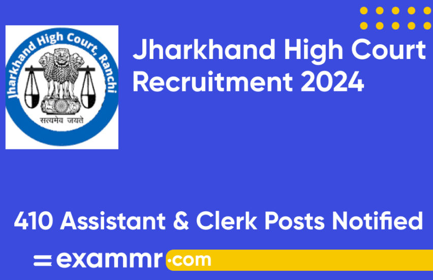 Jharkhand High Court Recruitment 2024: Notification Out for 410 Assistant and Clerk Posts